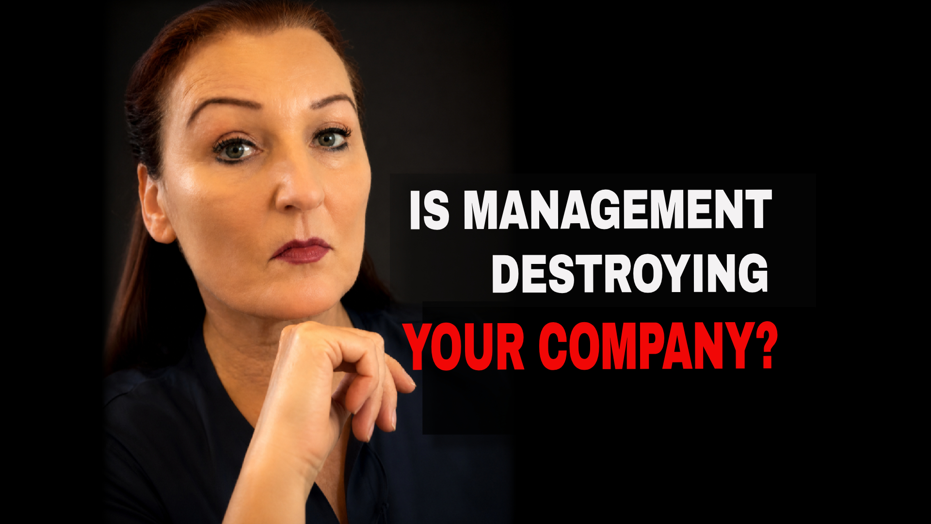 Business owner with a serious expression beside the question “Is management destroying your company?” about toxic leadership and company value.